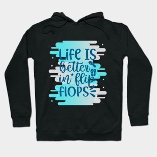 Life Is Better In Flip Flops Hoodie